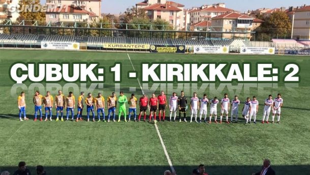 Kırıkkale Büyük Anadoluspor, Çubukspor’u 2-1 Yendi