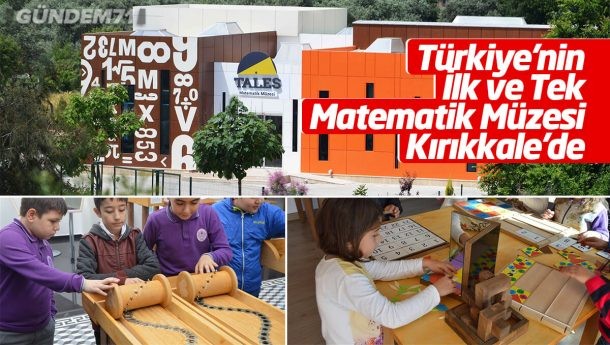 Türkiye’nin İlk ve Tek Matematik Müzesi Kırıkkale’de