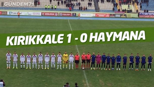 Kırıkkale Büyük Anadoluspor, Haymana Belediye Spor’u 1-0 Yendi