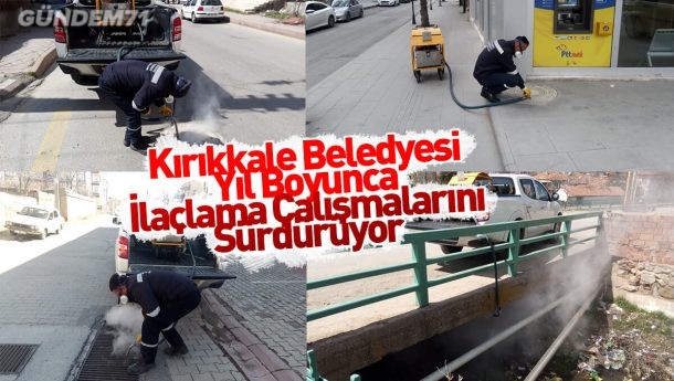 Kırıkkale Belediyesi Yıl Boyunca İlaçlama Çalışmalarına Devam Ediyor