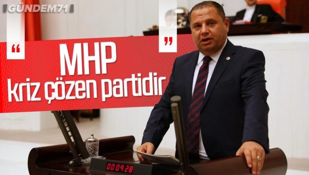 Halil Öztürk; “MHP Kriz Çözen Partidir”