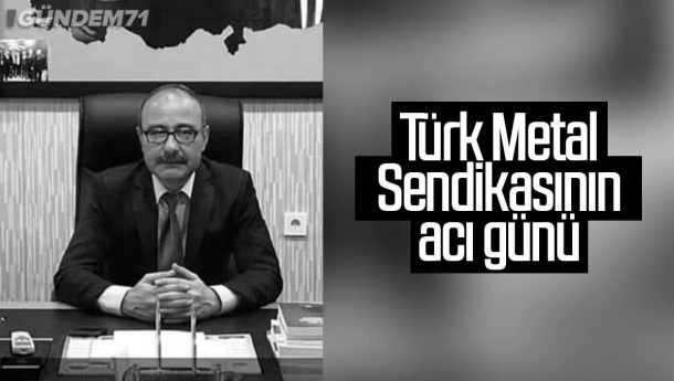 Türk Metal Sendikası’nın Acı Günü