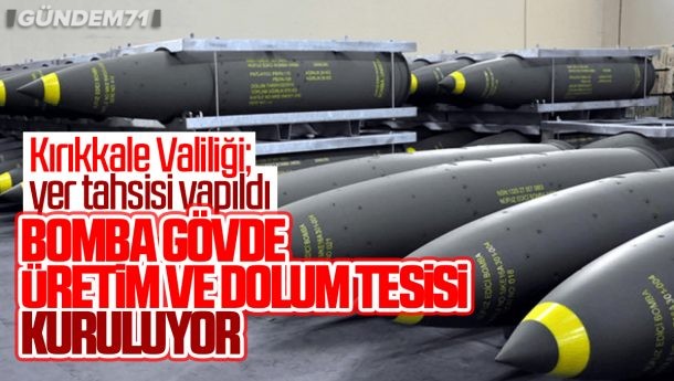 Kırıkkale’de Bomba Gövde Üretim ve Dolum Tesisi Kuruluyor