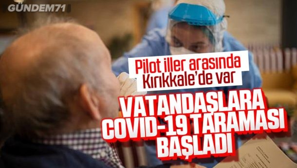Kırıkkale’de Vatandaşlara Covid-19 Taraması Başladı