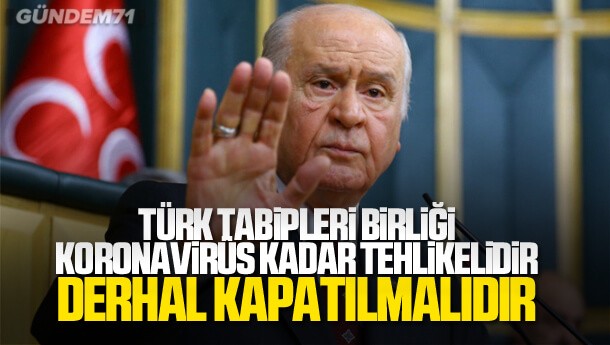 MHP Lideri Bahçeli: Türk Tabipleri Birliği Derhal Kapatılmalıdır