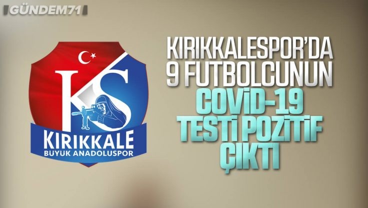 Kırıkkale Büyü Anadoluspor’da 9 Futbolcunun Koronavirüs Testi Pozitif Çıktı
