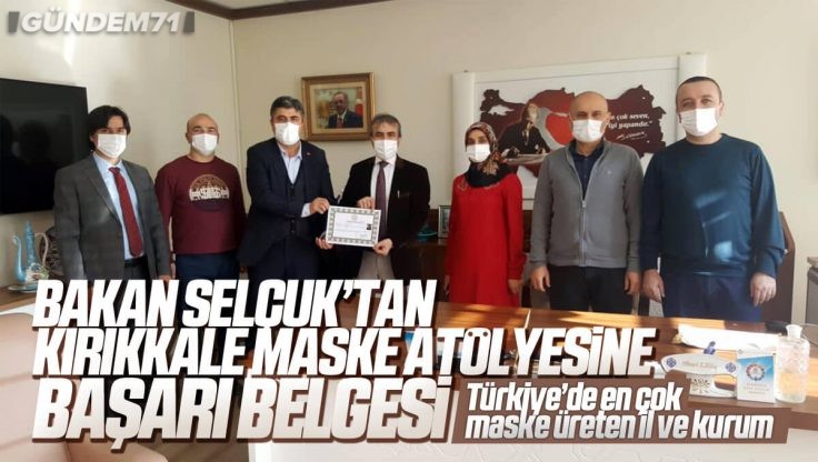 Bakan Selçuk’tan Kırıkkale Halk Eğitim Merkezi Cerrahi Maske Atölyesine Başarı Belgesi