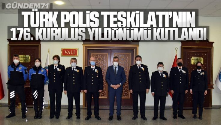 Türk Polis Teşkilatının 176. Kuruluş Yıl Dönümü Kırıkkale’de Kutlandı