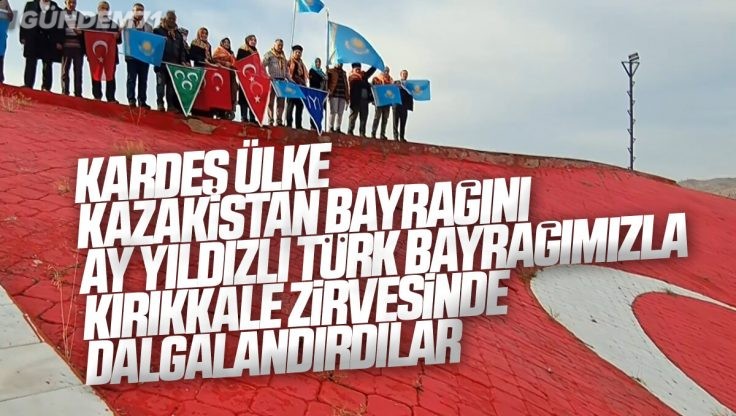 Türk Bayrağı İle Kardeş Ülke Kazakistan Bayrağı 43 İlin Geçiş Güzergahı Kırıkkale’de Zirvede Buluştu