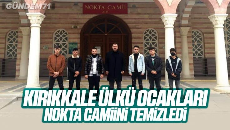 Kırıkkale Ülkü Ocakları Nokta Camiini Temizledi