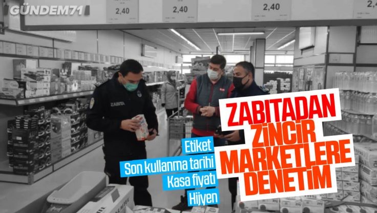 Kırıkkale’de Zabıta Ekiplerinden Zincir Marketlere Denetim