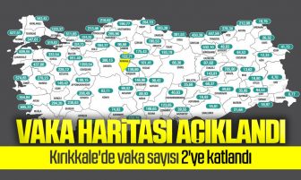 İllere Göre Haftalık Vaka Haritası Açıklandı; Kırıkkale’de Vaka Sayısı Artıyor
