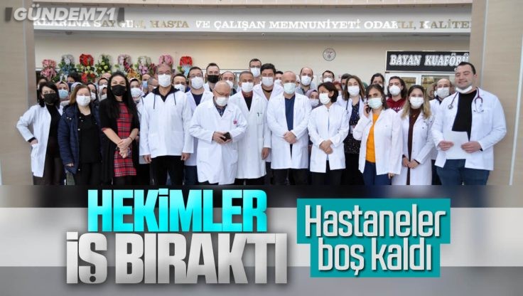 Kırıkkale’de Hekimler İş Bıraktı Hastaneler Boş Kaldı