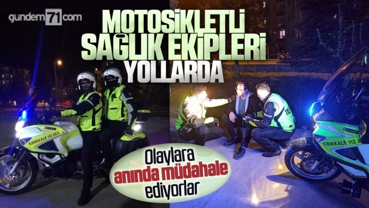 Kırıkkale’de Motosikletli Sağlık Ekipleri Yollarda