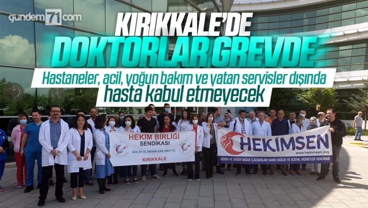 Kırıkkale’de Doktorlar İş Bıraktı