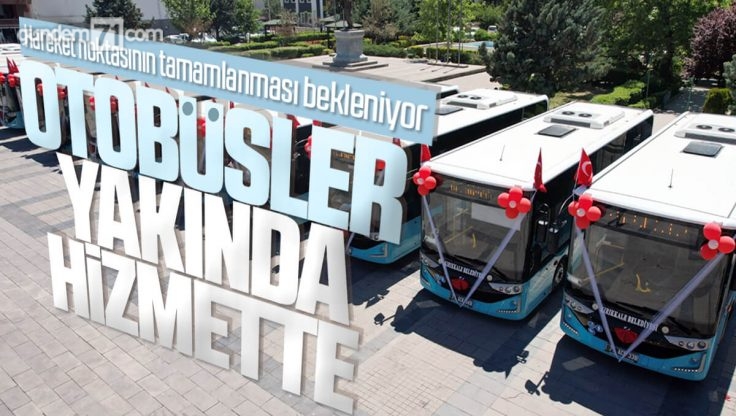 Kırıkkale Belediyesi Otobüsleri Hareket Noktasının Tamamlanması İle Hizmete Girecek