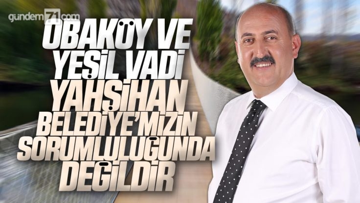 Osman Türkyılmaz’dan Obaköy ve Yeşil Vadi Açıklaması