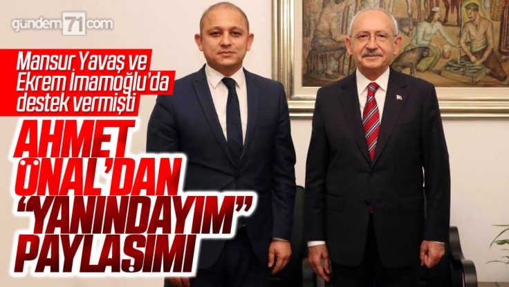 Ahmet Önal’dan Kılıçdaroğlu’na ‘Yanındayım’ Mesajı