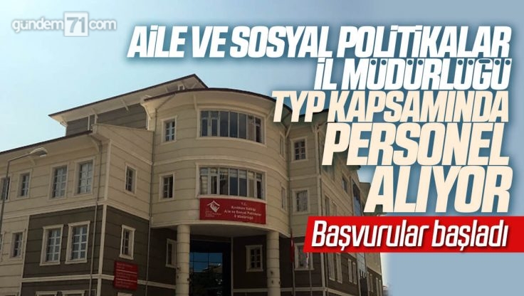Kırıkkale Aile ve Sosyal Hizmetler İl Müdürlüğü TYP Kapsamında Personel Alıyor