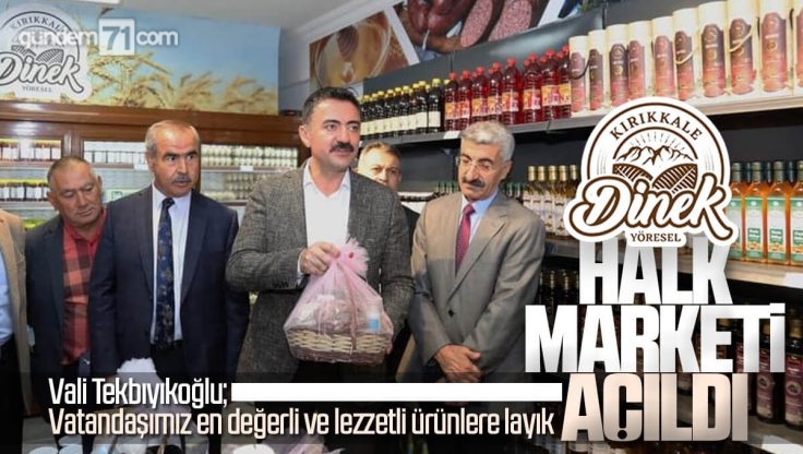 Kırıkkale’de Dinek Yöresel Ürünler Halk Marketi Açıldı