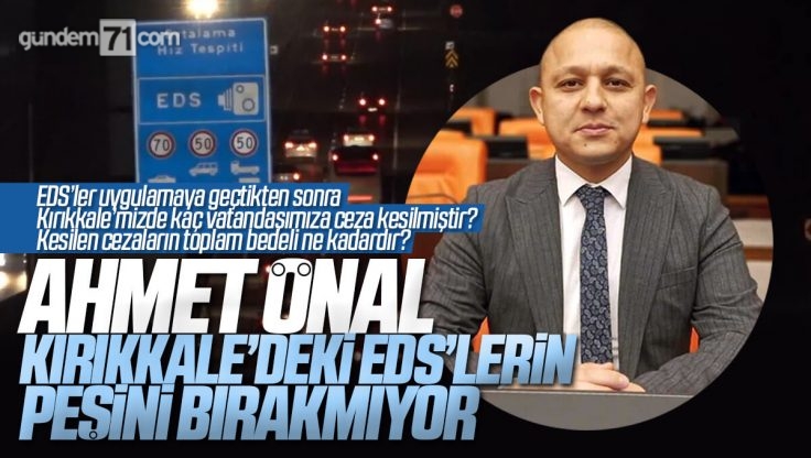 Ahmet Önal Kırıkkale’deki EDS’lerle İlgili TBMM’de Soru Önergesi Verdi