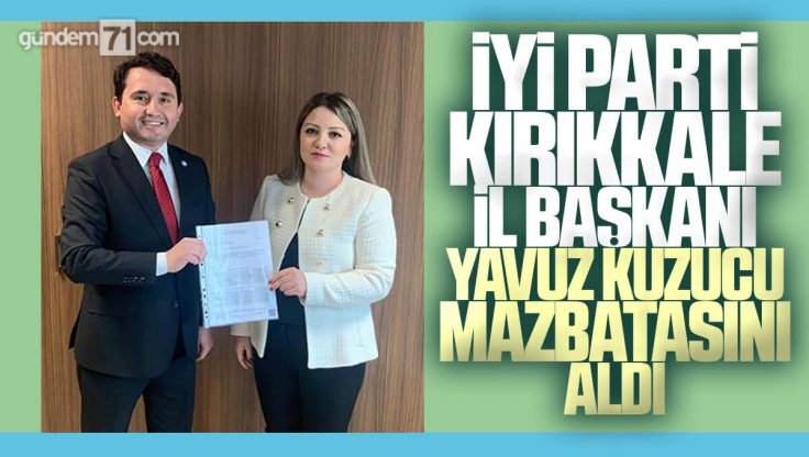 İYİ Parti Kırıkkale İl Başkanı Yavuz Kuzucu Mazbatasını Aldı