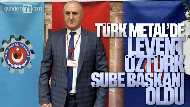 Türk Metal Sendikası Kırıkkale Şube Başkanı Levent Öztürk Oldu