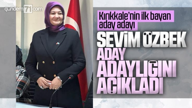 Sevim Özbek, Kırıkkale Milletvekili Aday Adaylığını Açıkladı