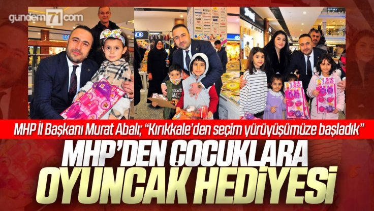 MHP İl Başkanlığı Kırıkkale’de Çocuklara Oyuncak Hediye Etti