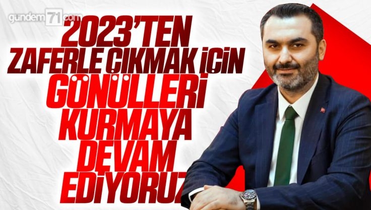 AK Parti Kırıkkale İl Başkanı Mustafa Kaplan; ‘2023’ten Zaferle Çıkmak İçin Gönül Köprüleri Kurmaya Devam Ediyoruz’