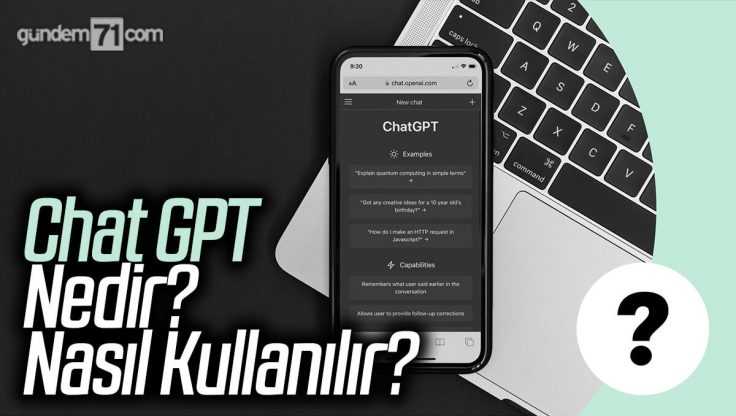 Chat GPT Nedir? Nasıl Kullanılır? Chat GPT Türkçe Rehberi