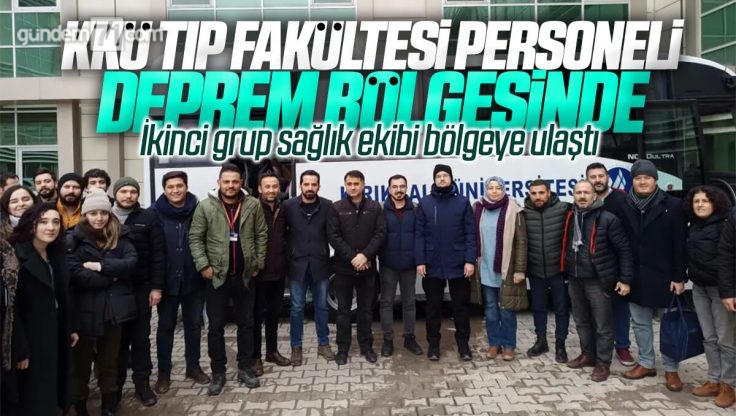 Kırıkkale Üniversitesi Tıp Fakültesi Ekipleri Deprem Bölgesinde Hizmet Veriyor