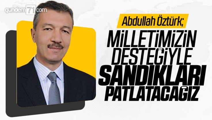 AK Parti Kırıkkale Milletvekili Aday Adayı Abdullah Öztürk Başvurusunu Yaptı