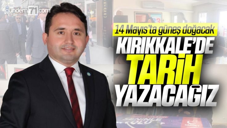 İYİ Parti İl Başkanı Yavuz Kuzucu; ‘Kırıkkale’de Tarih Yazacağız’