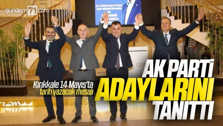 AK Parti Kırıkkale Milletvekili Adaylarını Tanıttı