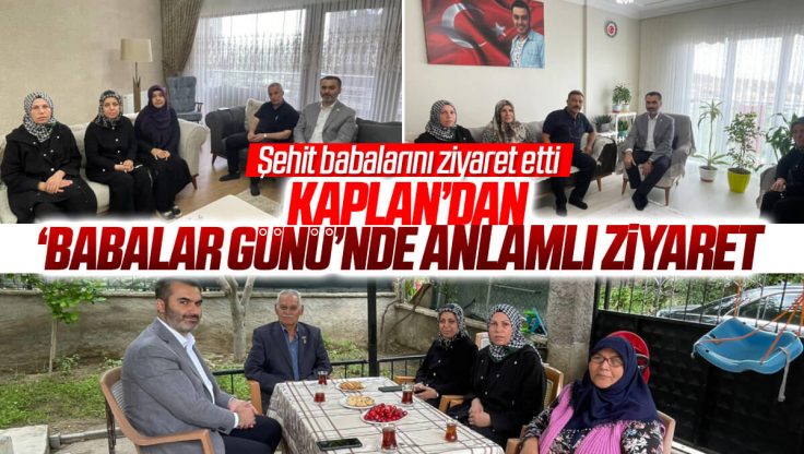 Mustafa Kaplan Babalar Günü’nde Kırıkkale’de Şehit Babalarını Ziyaret Etti