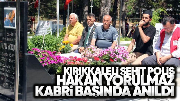 Kırıkkale’li Şehit Polis Hakan Yorulmaz Dualarla Anıldı