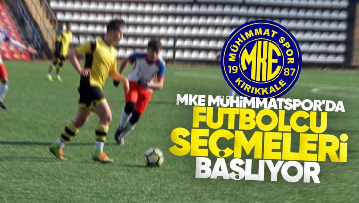 MKE Mühimmatspor’da Futbolcu Seçmeleri Başlıyor