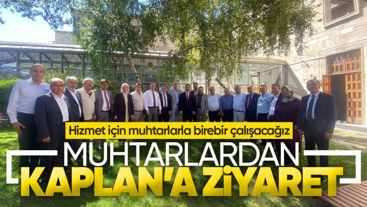 Muhtarlardan AK Parti Kırıkkale Milletvekili Mustafa Kaplan’a Ziyaret