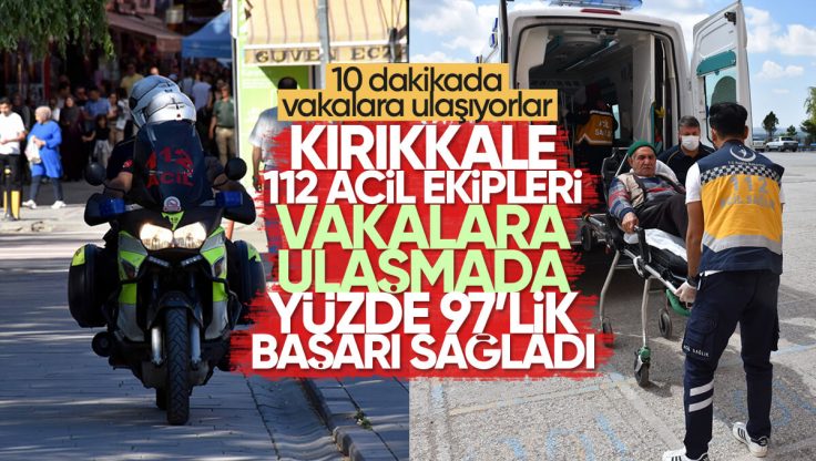 Kırıkkale 112 Acil Sağlık Ekipleri, Günlük Ortalama 85 Hastanın Yardımına Koşuyor