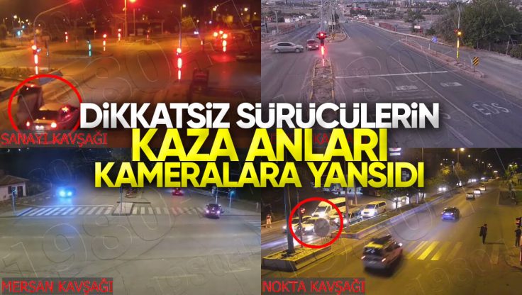 Kırıkkale’de Dikkatsiz Sürücü Kazaları Kameralara Yansıdı