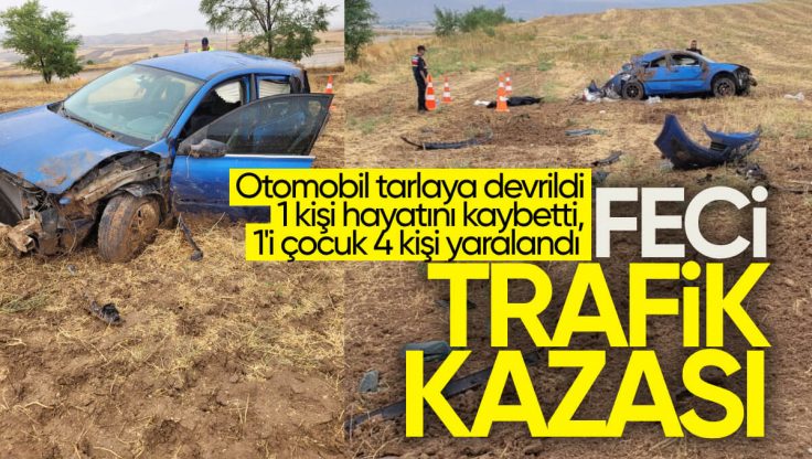 Kırıkkale’de Feci Trafik Kazası, Yağmurda Kayganlaşan Yolda Otomobil Tarlaya Devrildi; 1 Ölü 4 Yaralı