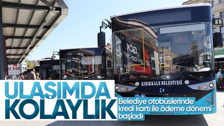 Kırıkkale’de Toplu Taşımada Büyük Kolaylık