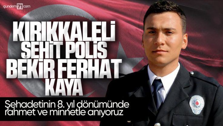 Kırıkkale’li Şehit Polis Bekir Ferhat Kaya Dualarla Anıldı