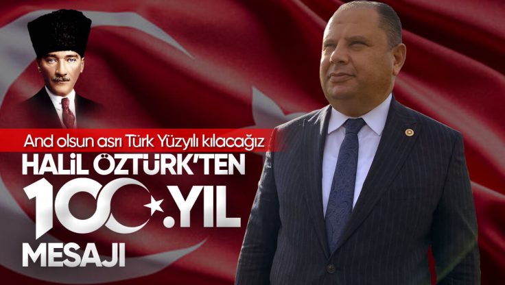 Halil Öztürk, 29 Ekim Cumhuriyet Bayramı Nedeniyle Mesaj Yayımladı