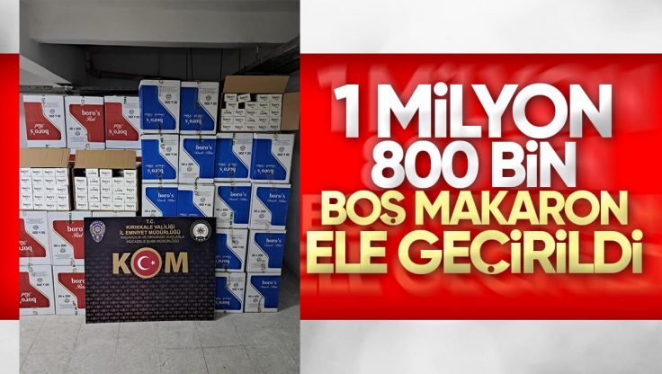 Kırıkkale’de 1 Milyon 800 Bin Adet Boş Makaron Ele Geçirildi