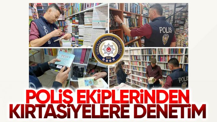 Kırıkkale’de Polis Ekipleri Kırtasiyeleri Denetledi
