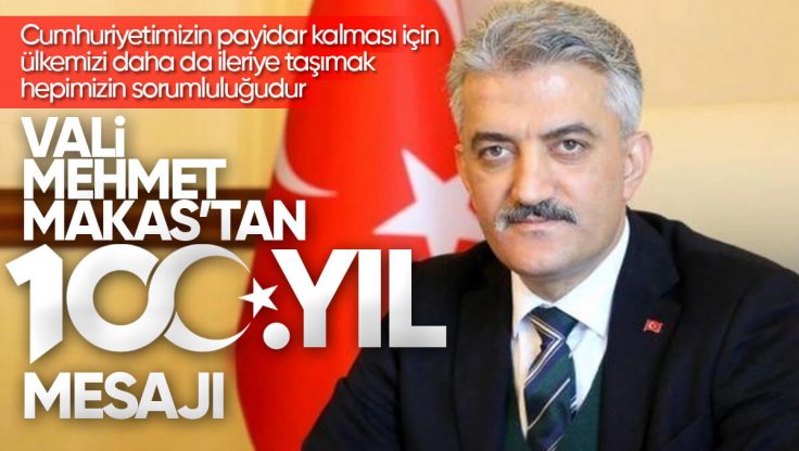 Kırıkkale Valisi Mehmet Makas’tan 29 Ekim Cumhuriyet Bayramı Mesajı