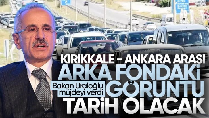 Bakan Uraloğlu Müjdeyi Verdi, Ankara-Kırıkkale Yolunda Trafik Rahatlayacak