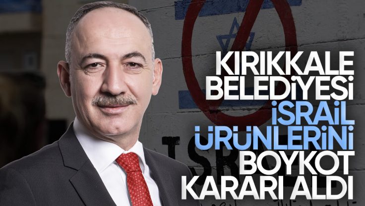 Kırıkkale Belediyesi’nden İsrail Ürünlerine Boykot